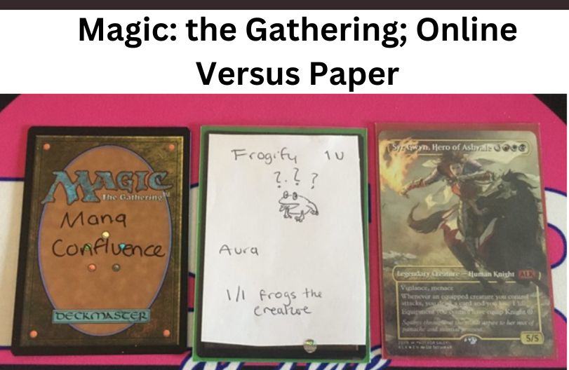 You are currently viewing Magic: the Gathering; Online Versus Paper